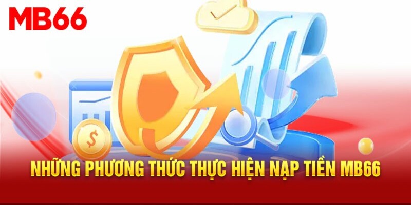 Cổng game MB66 mang đến cho cược thủ đa dạng phương thức thanh toán